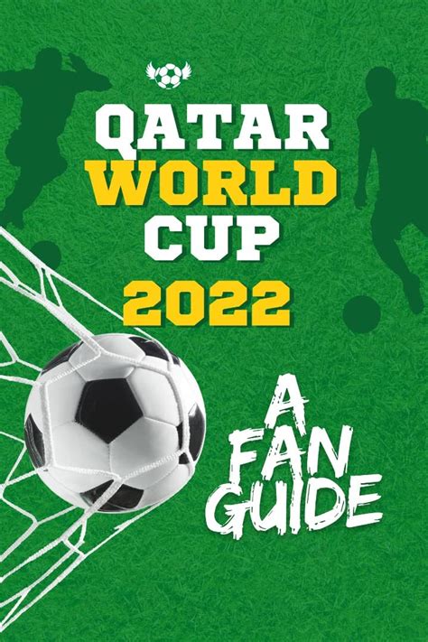 Buy Qatar World Cup 2022 A Fan Guide All You Need To Know About Fifa