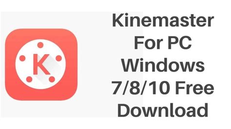 Download Kinemaster For Pc Windows 781011 2024