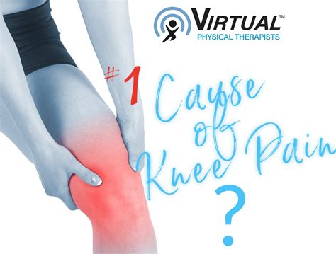 Mechanical Assessment Reveals 1 Cause Of Knee Pain Virtual Physical