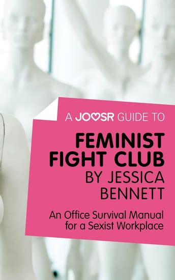 A Joosr Guide To Feminist Fight Club By Jessica Bennett An Office
