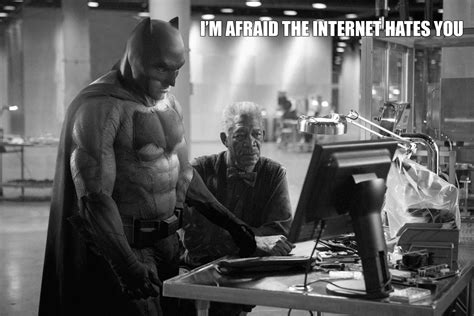 Sad Batman The Internet Hates You Sad Batman Know Your Meme