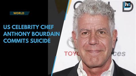 Us Celebrity Chef Anthony Bourdain Commits Suicide In France