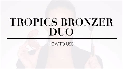 How To Use Tropics Bronzer Duo Youtube