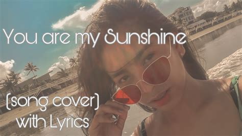 You Are My Sunshine Song Cover With Lyrics YouTube