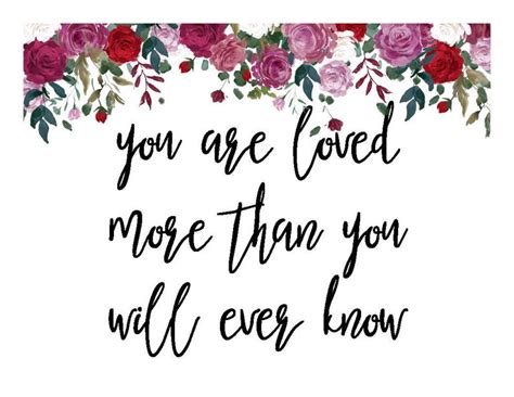 You Are Loved More Than You Will Ever Know Printable Etsy