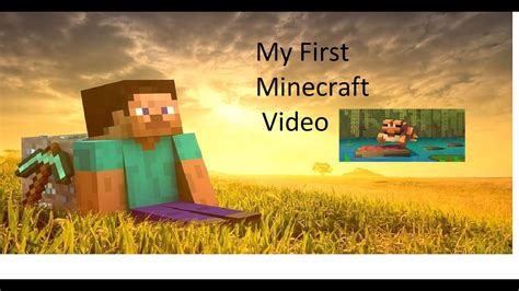My First Minecraft Video Youtube