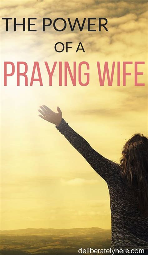 The Power Of A Praying Wife Praying Wife Pray Christian Wife