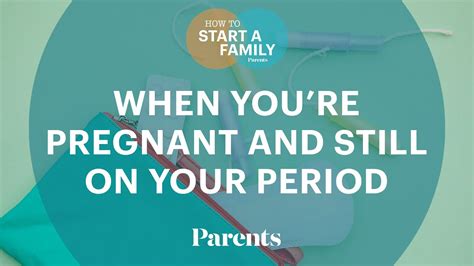Can You Be Pregnant And Still Have A Period How To Start A Family Parents Youtube
