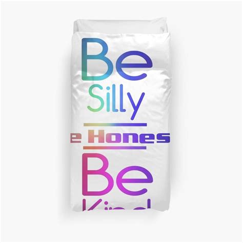 Be Silly Be Honest Be Kind Quote Inspire Motivate Duvet Cover By Mary