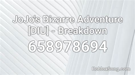 Jojos Bizarre Adventure Diu Breakdown Roblox Id Roblox Music Codes