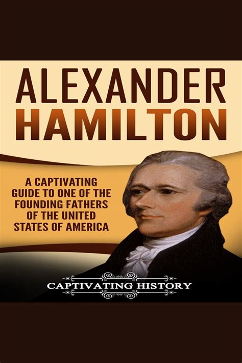 Listen To Alexander Hamilton Audiobook By Captivating History