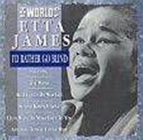 The World Of Etta James I D Rather Go Blind Etta James Cd Album Muziek