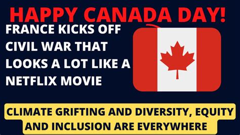 1367 Happy Canada Day and France Civil War - CanadaPoli