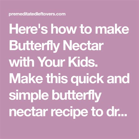 Heres How To Make Butterfly Nectar With Your Kids Make This Quick And