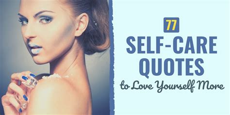 77 Self Care Quotes To Love Yourself More