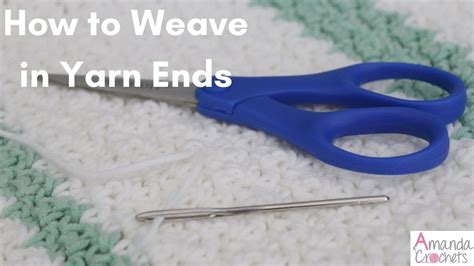 How To Weave In Yarn Ends Crochet 101 Series Youtube
