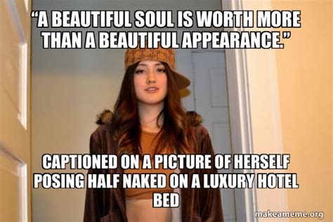 A Beautiful Soul Is Worth More Than A Beautiful Appearance Captioned