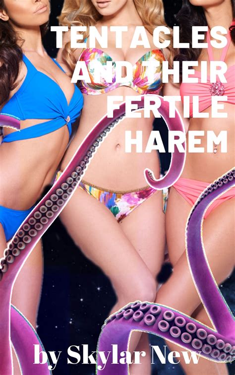 Tentacles And Their Fertile Harem Taboo Menage And Alien Pregnancy Erotica By Skylar New