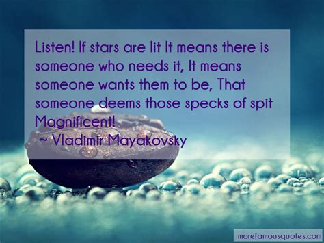 Vladimir Mayakovsky Quotes: Listen! If Stars Are Lit It Means There Is