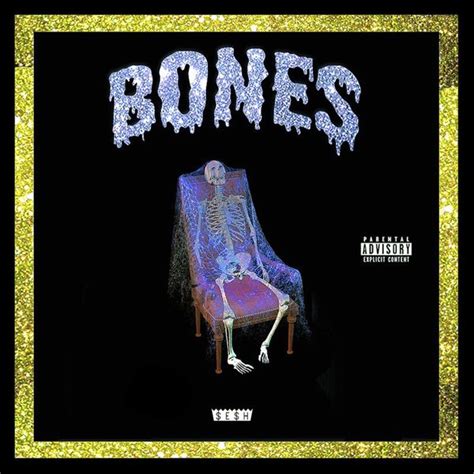 Bones Bones Lyrics And Tracklist Genius