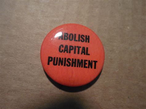 Abolish Capital Punishment Pin Back Button Protest Cause 1970s Death Penalty Antique Price