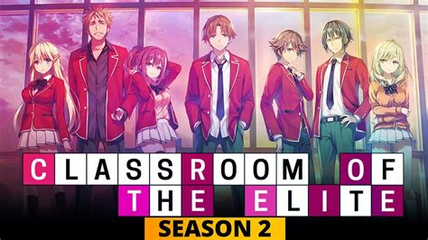 Classroom Of The Elite Season 2 Confirmed Classroom Of The Elite
