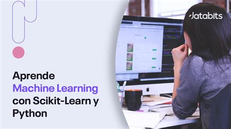 Aprende Machine Learning Con Scikit Learn Y Python Youtube
