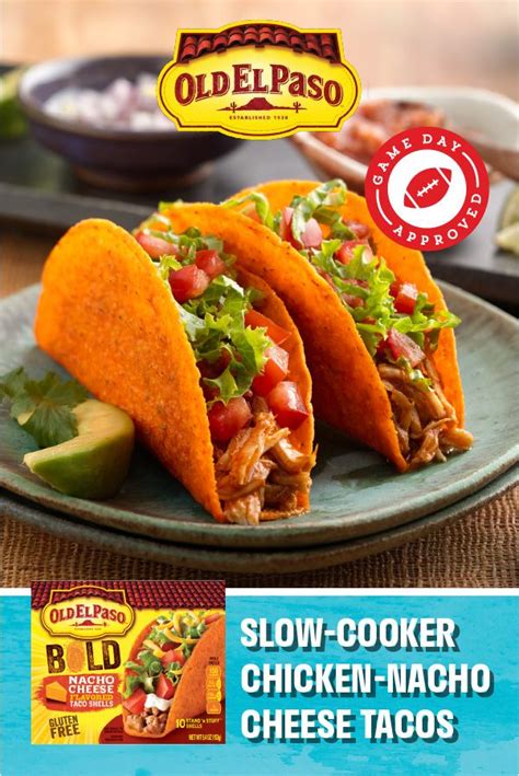Nacho Cheese And Chicken Tacos Mexican Recipes Old El Paso Recipe Crockpot Recipes Slow