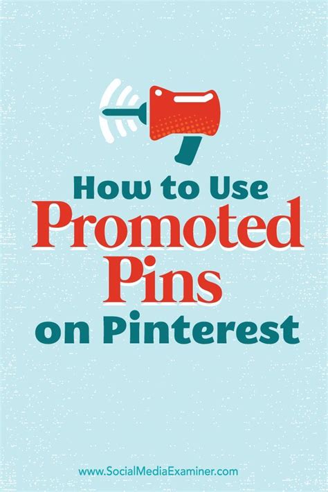 How To Use Promoted Pins On Pinterest Social Media Examiner Social
