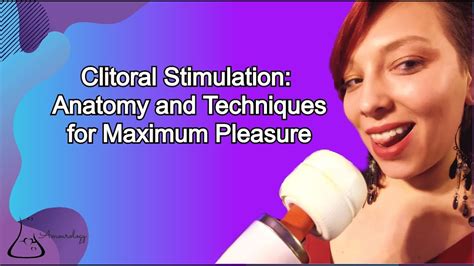 Clitoral Stimulation Anatomy And Techniques For Maximum Pleasure Youtube