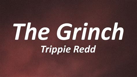 Trippie Redd The Grinch Lyrics Lifes Like A Mf Dream Youtube