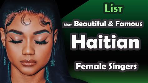 list most beautiful and famous haitian female singers youtube