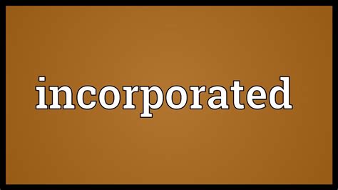 Incorporated Meaning Youtube