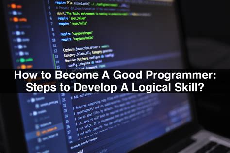 How To Become A Good Programmer Tips To Develop Logical Skill