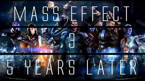 Mass Effect 3 5 Years Later Youtube