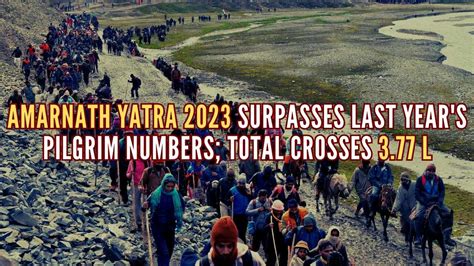 Amarnath Yatra 2023 Surpasses Last Year S Pilgrim Numbers