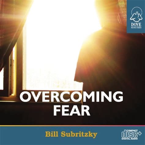 Stream Dove Ministries Listen To Overcoming Fear By Bill Subritzky