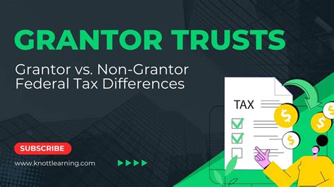 Grantor Vs Non Grantor Trusts What Are The Federal Tax Rules Youtube