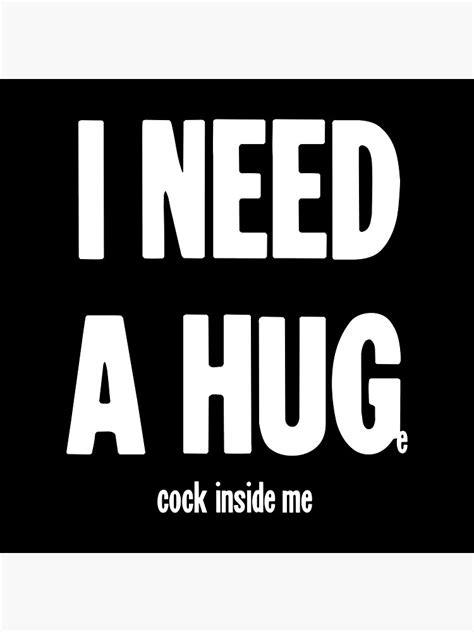I Need A Hug Huge Cock Inside Me Sticker For Sale By Gdlkngcrps Redbubble