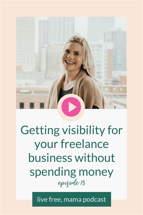 15 Getting Visibility For Your Freelance Business Without Spending