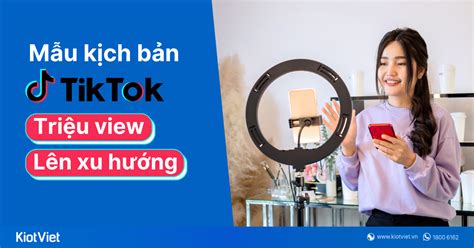 các bước viết kịch bản tiktok hút triệu view lên xu hướng mẫu kịch bản phổ biến