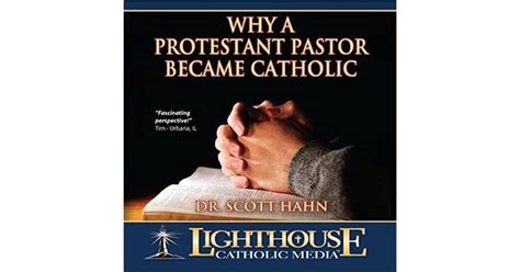 Why A Protestant Pastor Became Catholic By Scott Hahn