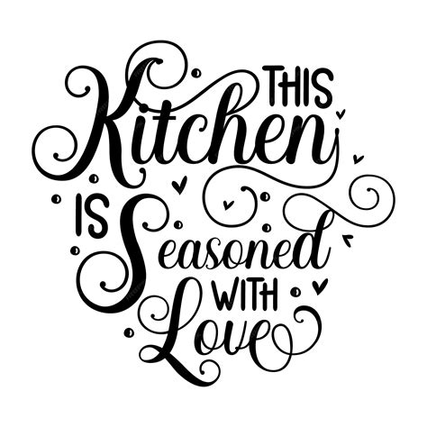 Premium Vector This Kitchen Is Seasoned With Love Unique Typography Element Premium Vector Design