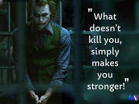 what doesn t kill you simply makes you stronger 25 quotes by joker that tell a truth or two