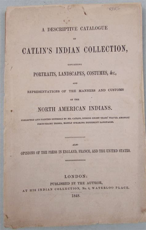 A Descriptive Catalogue Of Catlins Indian Collection Containing Portraits Landscapes