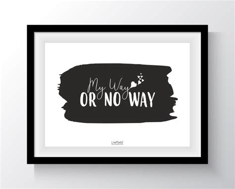 My Way Or No Way Kaarten En Posters Vanmariel