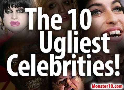 The 10 Ugliest Celebrities