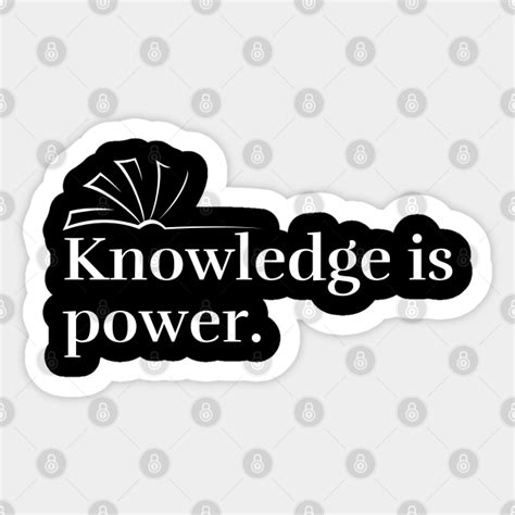 Knowledge Is Power Knowledge Sticker Teepublic