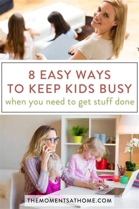 8 Ways To Keep Your Kids Busy When You Need To Get Stuff Done