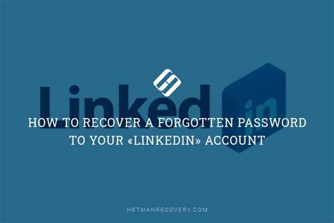 How To Recover A Forgotten Password To Your Linkedin Account